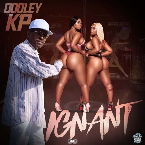 [New Single] Dooley KP- IGNANT @TheRealDooleyKP