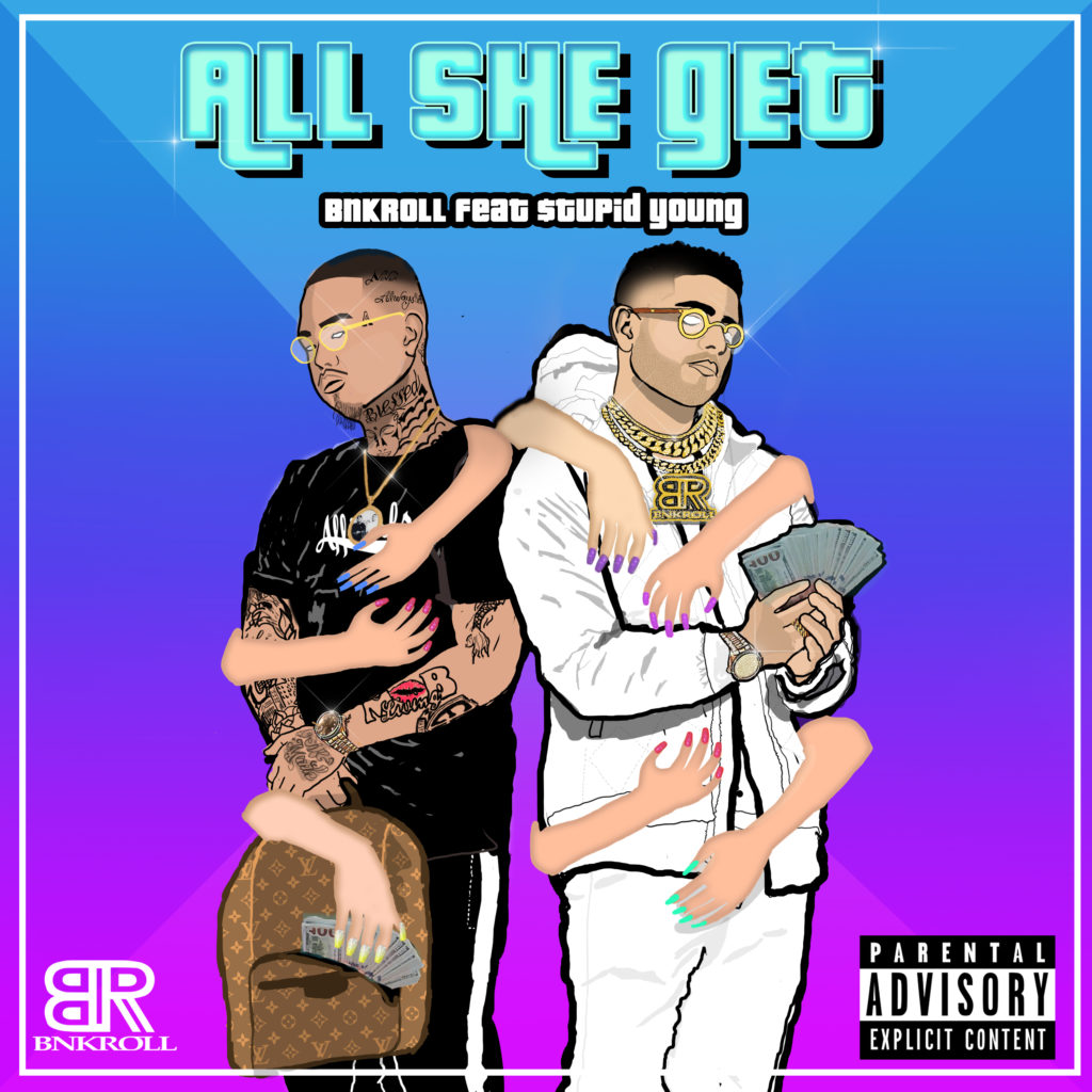 Bnkroll Benny ft. $tupid Young – All She Get