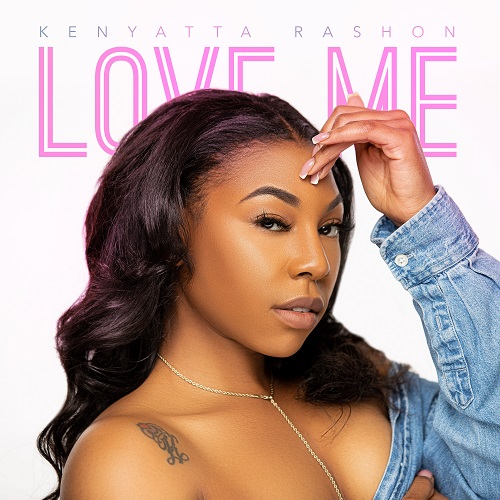 [New Music] Kenyatta Rashon – Love Me @KenyattaRashon