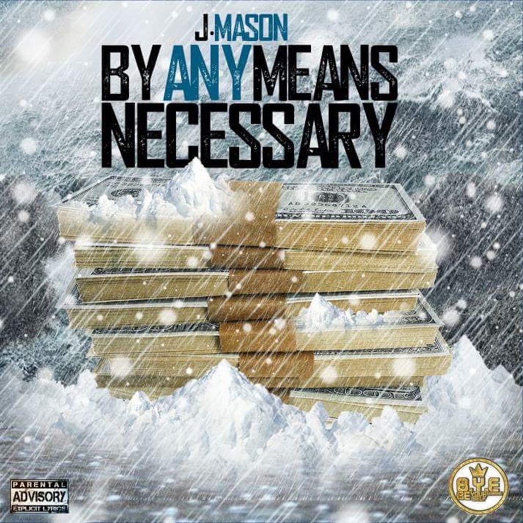 [Video] J Mason – By Any Means Necessary @jMasonThaRapper