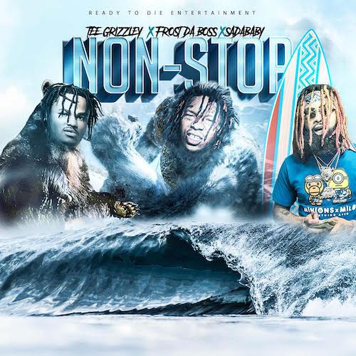 @FrostDaBoss5 – “Non Stop” Ft.  Tee Grizzley & Sada Baby