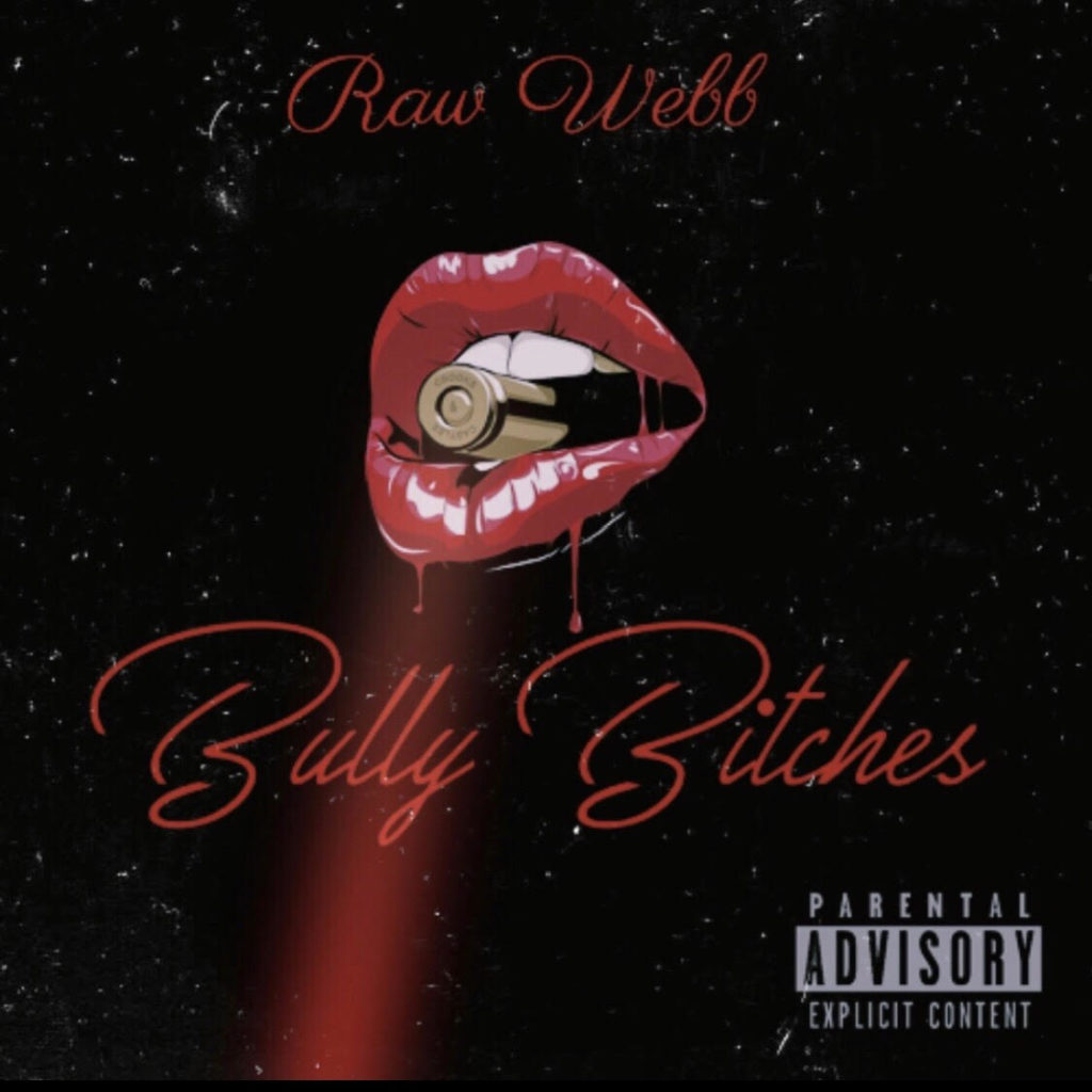 Raw Webb – “Bully Bitches”