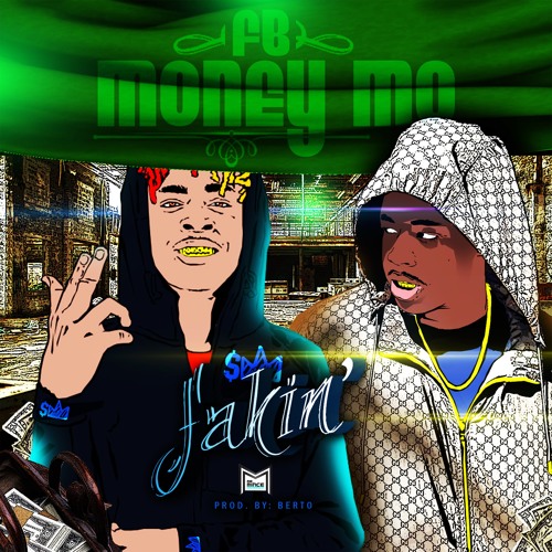 [Single] FB MONEY MO – “FAKIN” | @Fbmoneymo