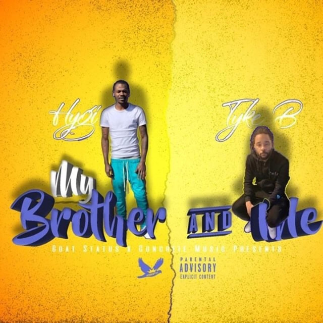 [Mixtape] Tyke B & Hygi Da Goat – My Brother & Me
