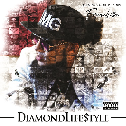 [New Album] Franchi$e –  “DiamondLifeStyle” @Soflyfranchise