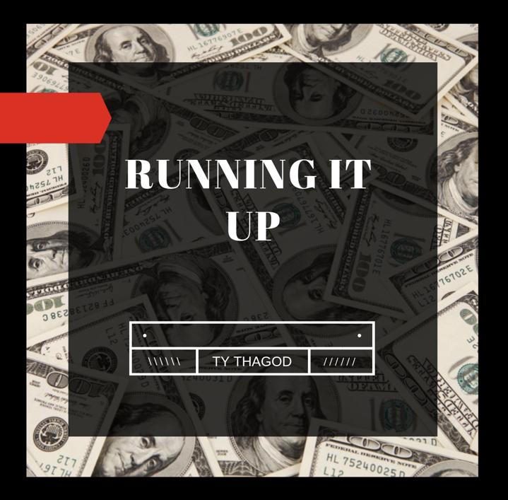 New Music! Ty ThaGod Shares Running It Up