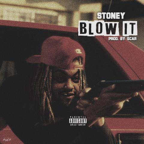@StoneysWorldd –  “Blow It”
