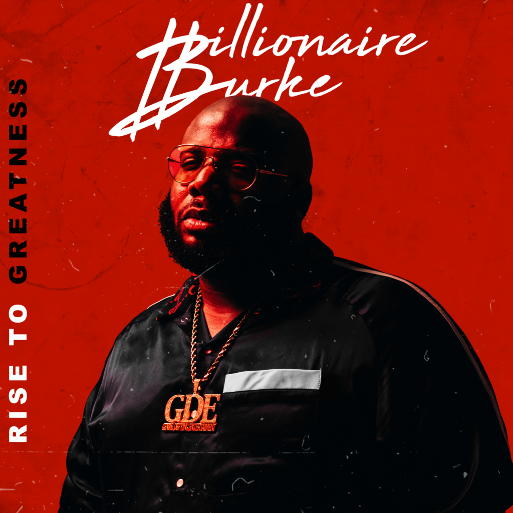 [Album] Billionaire Burke ‘Rise to Greatness’ | @bbmg_burke