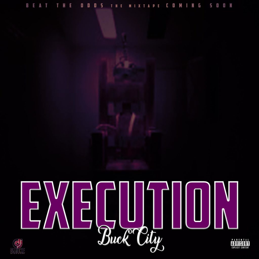 New Video/Single: Buck City – Execution | @_BuckCity_ @DjSmokeMixtapes