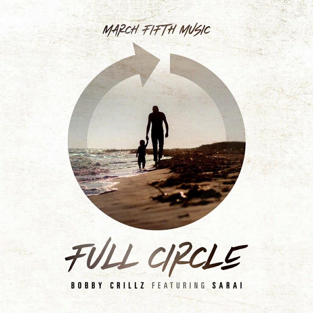 Bobby Crillz – Full Circle ft SARAI