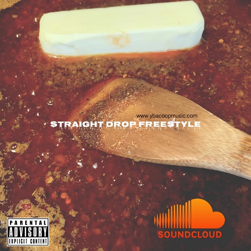 [Music] Y.B.A. Coop – Straight Drop Freestyle
