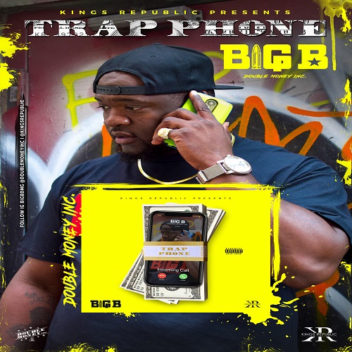 [Video] Big B – Trap Phone | @bigbdmg @doublemoneyinc @kingsrepublic