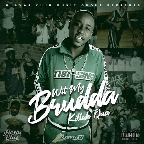 [Single] Killah Qua – Wit My Brudda | @KillahQua @PlayasClubMg @Spotify