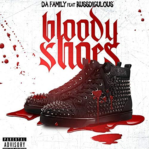 [Video] Da Family FT Russdiculous – Bloody Shoes | @Specter_Smit @russdiculousent