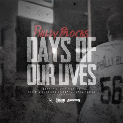 (New Single) Philly Blocks (@Phillyblocks) – Days of Our Lives (Prod. By C freshco) @Phillyblocks