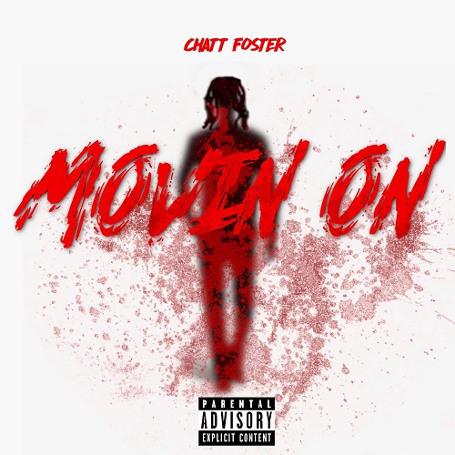 Chatt Foster drops the new single “Movin On” @chattfoster