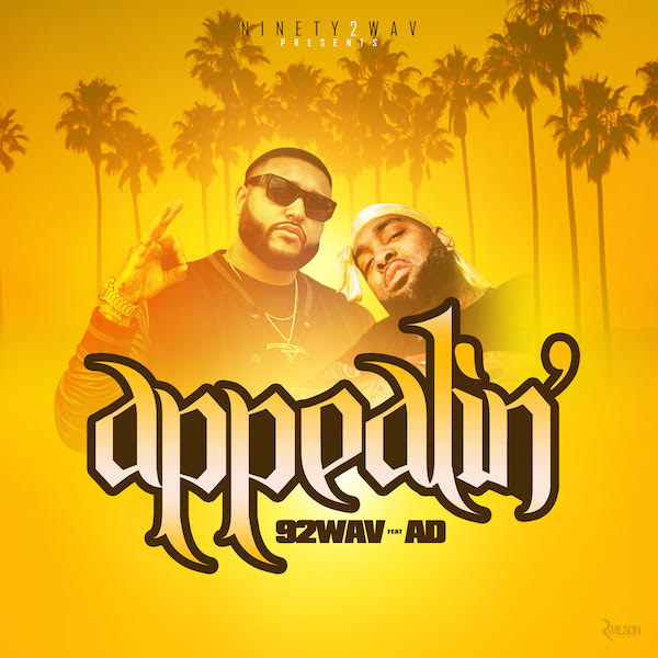 92Wav (@ninety2wav ) – “Appealin” ft  AD