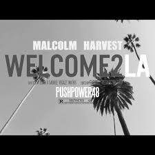 Welcome 2 L.A. by Malcolm Harvest (Official Music Video Trailer) | @blvckjagger