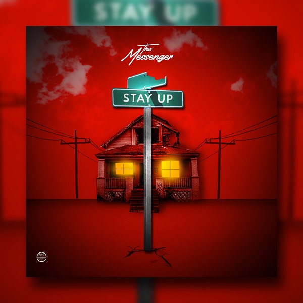 [Single] The Messenger – Stay Up | @__themessenger1