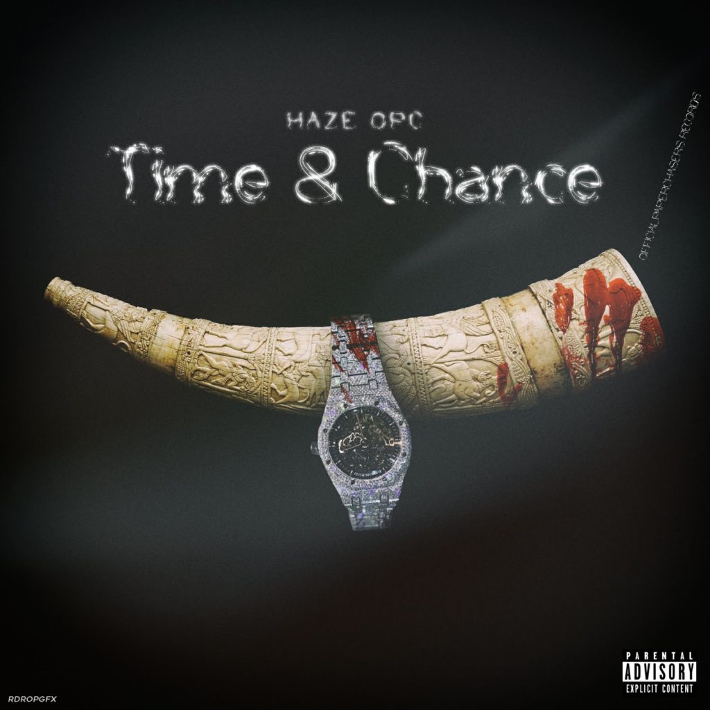 [Mixtape] Haze OPC – Time & Chance | @HazeOPC