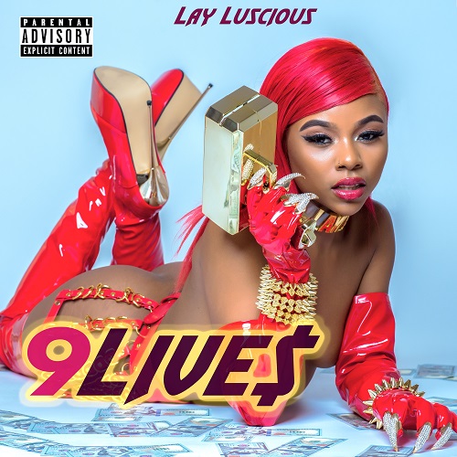 Lay Luscious gives it to you raw with new single “9 Lives”