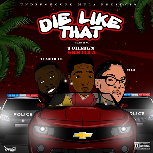 [New Music] Foreign Skrilla – Play Around & Die Like That