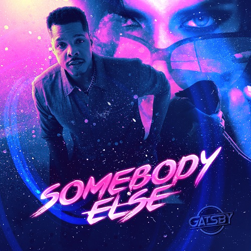 [New Music] Gatsby “Somebody Else” @GatsbyByGatsby