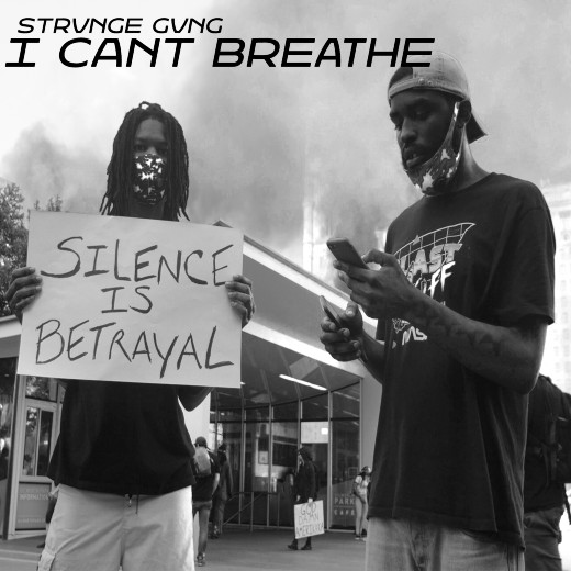 [Music] Strvnge Gvng – “I Can’t Breathe”