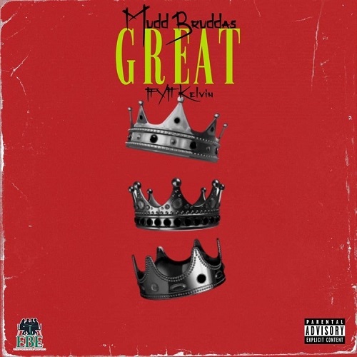 [New Music] Mudd Bruddas – Great Feat Yfl Kelvin