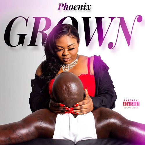 [Single] Phoenix – Grown | @theonlyonephnx