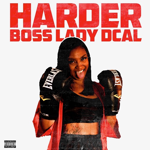 New Video- Boss Lady Dcal- Harder