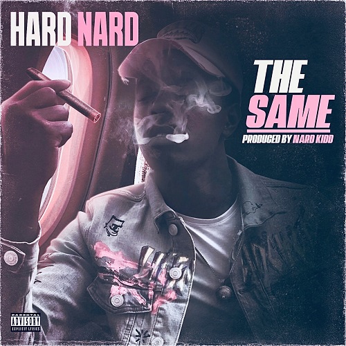 [Single] Hard Nard – The Same [Prod. Nard Kidd]