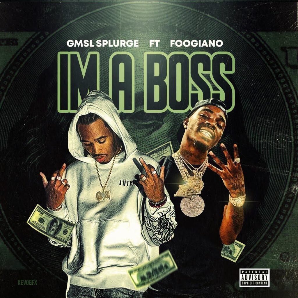 GMSL Splurge – “I’m A Boss” Ft. Foogiano