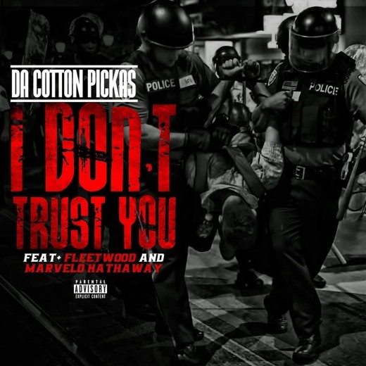 Hip Hop Collective Da Cotton Pickas Drop Visual For “I DON’T TRUST YOU”