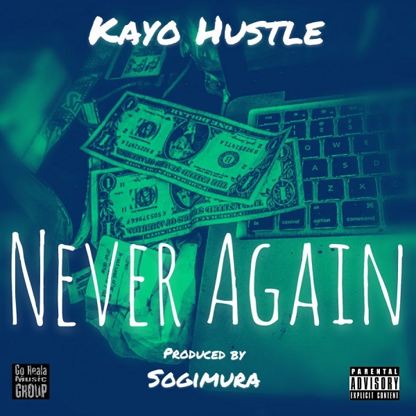 Kayo Hustle – Never Again