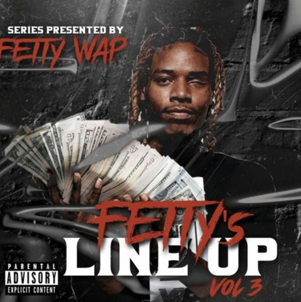 Trillest Entertainment Presents: Fetty Wap – “Fetty’s Line Up”