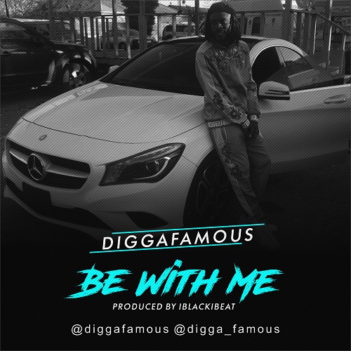 [New Video] Digga Famous FT StarLevel – Be With Me | @Digga_Famous