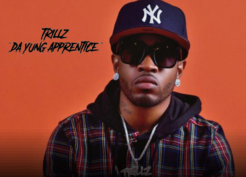 Trillz Da Yung Apprentice – “Bad B*tch”