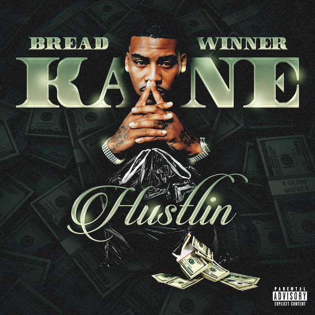 BreadWinner Kane – “Hustlin”