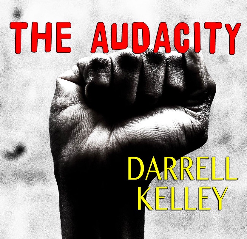 [New Album] Darrell Kelley – The Audacity