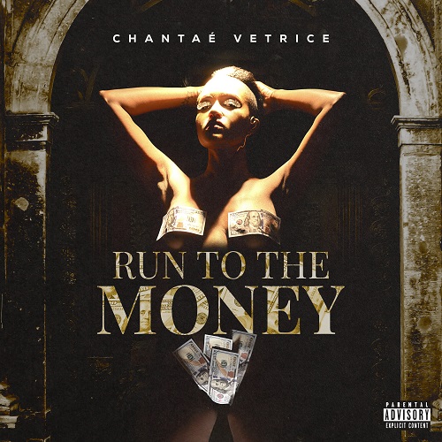 [New Single] Chantae Vetrice – Run To The Money (RTTM) @chantaevetrice