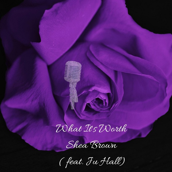 Shea Brown – What It’s Worth