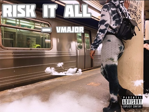 [New Music] VMAJOR- Risk It All @vmajormusic