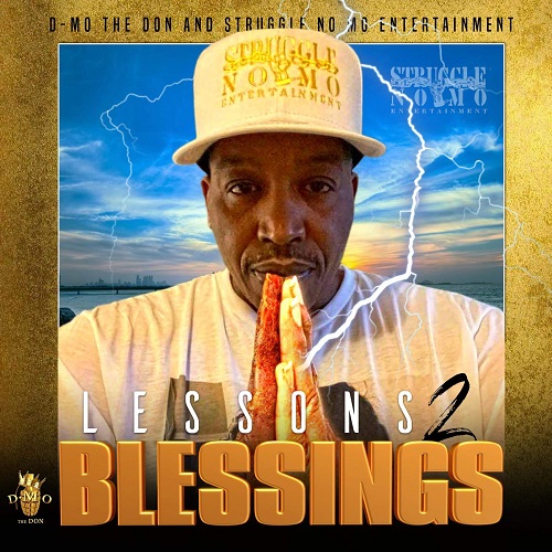 [New Single] D-Mo The Don- Lessons To Blessings @Strugglenomoent