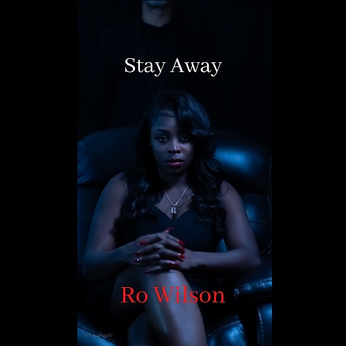 Ro Wilson’s new single ‘Stay Away’ is set to release August 6th!
