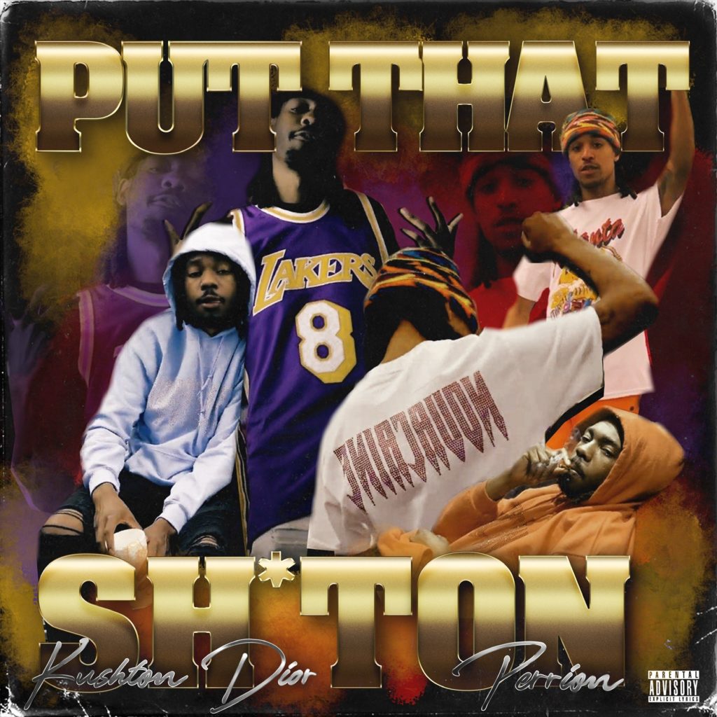 Kushton Dior – Put That Sh*t On Featuring Perrion (Official Video) @kushtondior