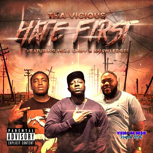 Tha Vicious and Label mate Kn$wledge teamed up with Slip-N-Slide records Mike Smiff for new track ‘Hate First’