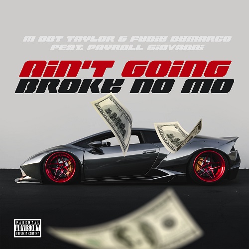 [NEW MUSIC] MDOT TAYLOR – “AIN’T GOING BROKE NO MO” | @mdottaylor