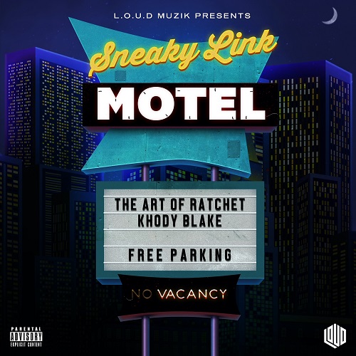 Sneaky Link – The Art of Ratchet (TAOR) featuring Khody Blake – L.O.U.D. MUZIK Volume 1