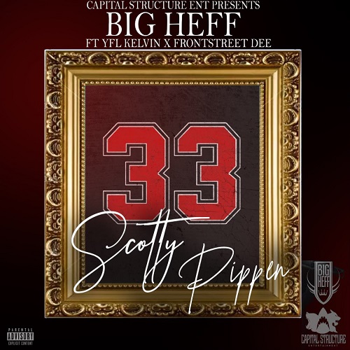 Big Heff Releases “Scotty Pippen” feat YFL Kelvin & Frontstreet Dee